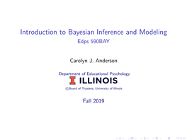 Introduction to Bayesian Inference and Modeling Edps 590BAY