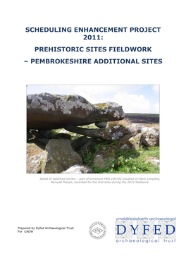 Scheduling Enhancement Project 2011: Prehistoric Sites Fieldwork – Pembrokeshire Additional Sites