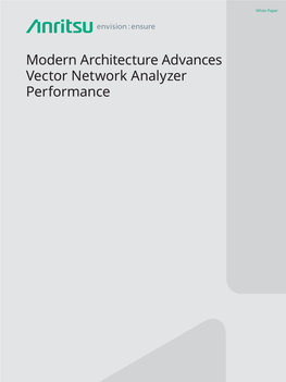 Modern Architecture Advances Vector Network Analyzer Performance Vector Network Analyzers (Vnas) Are Based on the Use of Either Mixers Or Samplers