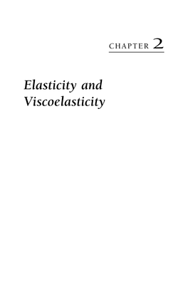 Elasticity and Viscoelasticity
