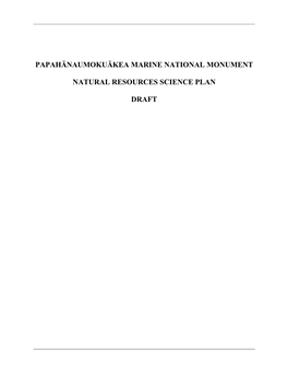 Papahānaumokuākea Marine National Monument Natural Resources Science Plan Draft