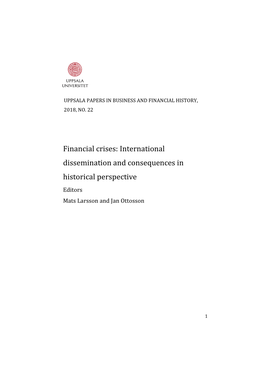 Financial Crises: International Dissemination and Consequences in Historical Perspective Editors Mats Larsson and Jan Ottosson