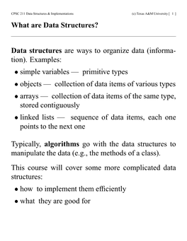 Data Structures Are Ways to Organize Data (Informa- Tion). Examples