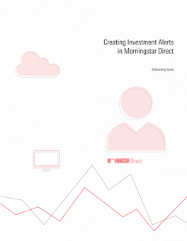 Creating Investment Alerts in Morningstar Direct