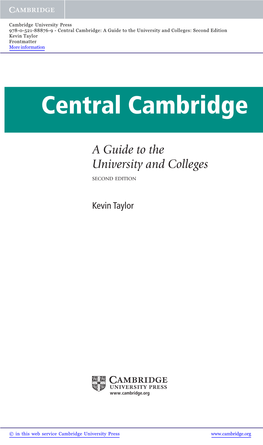 Central Cambridge: a Guide to the University and Colleges: Second Edition Kevin Taylor Frontmatter More Information