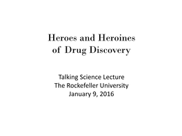 Heroes and Heroines of Drug Discovery