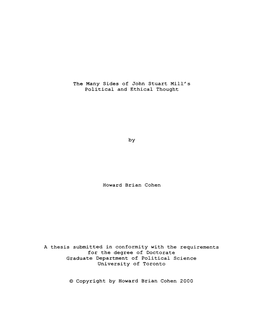 The Many Sides of John Stuart M I L L ' S Political and Ethical Thought Howard Brian Cohen a Thesis Submitted I N Conformity