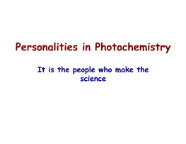 Personalities in Photochemistry