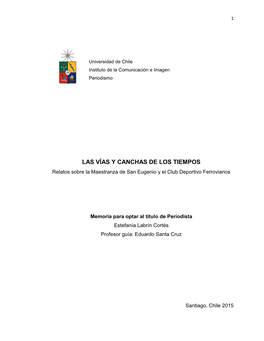 LAS VÍAS Y CANCHAS DE LOS TIEMPOS Relatos Sobre La Maestranza De San Eugenio Y El Club Deportivo Ferroviarios