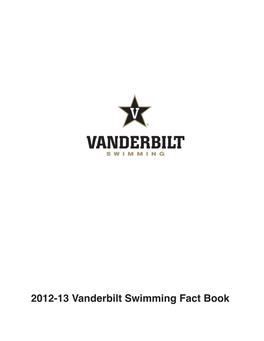 2012-13 Vanderbilt Swimming Fact Book 2012-13 ROSTER/SCHEDULE 2012-13 Roster Name Class Event Hometown/High School Erika Deardorf Sr