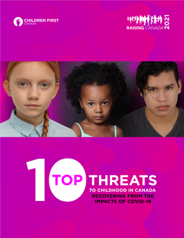 TOP THREATS to CHILDHOOD in CANADA RECOVERING from the IMPACTS of COVID-19 Table of Acknowledgements 1 Contents Executive Summary 4