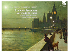 RALPH VAUGHAN WILLIAMS a London Symphony Serenade to Music Rochester Philharmonic Christopher Seaman EUGÈNE YSAŸE Six Sonatas for Solo Violin Op.27 TAI MURRAY, Violin