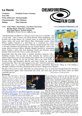 Le Havre Countries: Finnland, France, Germany Year: 2012 Writer &Director: Aki Kaurismäki Cinematography: Timo Salminen Editing: Timo Linnasalo