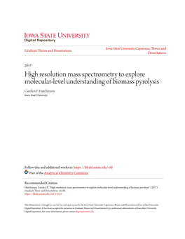 High Resolution Mass Spectrometry to Explore Molecular-Level Understanding of Biomass Pyrolysis Carolyn P