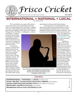 Frisco Cricket Published by the San Francisco Traditional Jazz Foundation Fall 2013 INTERNATIONAL = NATIONAL = LOCAL by William Carter