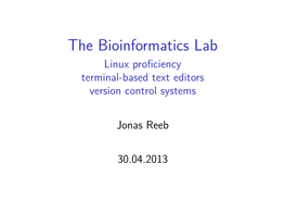 The Bioinformatics Lab Linux Proﬁciency Terminal-Based Text Editors Version Control Systems