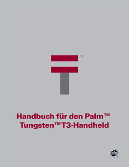 Handbuch Für Den Palm™ Tungsten™ T3-Handheld Copyright © 1998–2003 Palm, Inc