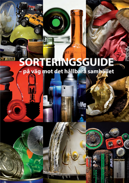 SORTERINGSGUIDE – På Väg Mot Det Hållbara Samhället Gäller from 1 Februari 2017