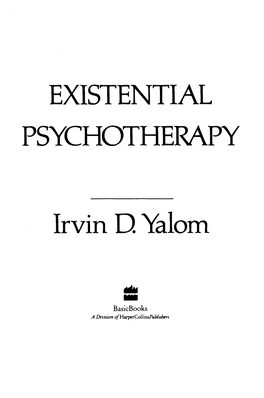 EXISTENTIAL PSYCHOTHERAPY Irvin D Yalom