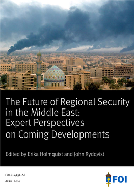 The Future of Regional Security in the Middle East: Perspectives Expert on Coming Developments Aspects of Middle East Security