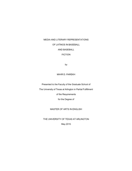 MEDIA and LITERARY REPRESENTATIONS of LATINOS in BASEBALL and BASEBALL FICTION by MIHIR D. PAREKH Presented to the Faculty of T