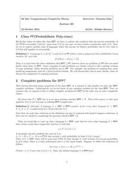 1 Class PP(Probabilistic Poly-Time) 2 Complete Problems for BPP?