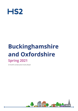 Buckinghamshire and Oxfordshire Spring 2021 3-Month Construction Look Ahead Buckinghamshire and Oxfordshire