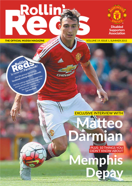 Matteo Darmian PLUS: 10 THINGS YOU DIDN’T KNOW ABOUT Memphis Depay 2 CONTENTS Vol 19 | Issue 1 | | CONTENTS Vol 19 | Issue 1 3