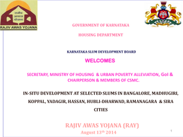 RAJIV AWAS YOJANA (RAY) August 13Th 2014 1 LIST of PROJECTS PROPOSED for 10TH CSMC Dt: 13-08-2014 UNDER RAY Sl