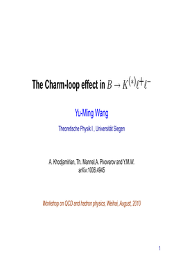 06.08.2010 Yuming Wang the Charm-Loop Effect in B → K () L