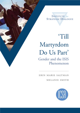 'Till Martyrdom Do Us Part': Gender and the ISIS Phenomenon