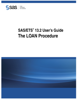 The LOAN Procedure This Document Is an Individual Chapter from SAS/ETS® 13.2 User’S Guide