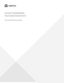 Avocent® ACS800/8000 Advanced Console System Command Reference Guide TABLE of CONTENTS