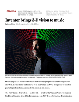 Inventor Brings 3-D Vision to Music by James Sullivan Globe Correspondent, April 2, 2013, 12:00 A.M