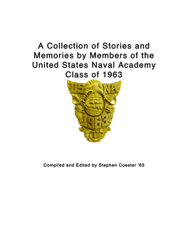 A Collection of Stories and Memories by Members of the United States Naval Academy Class of 1963