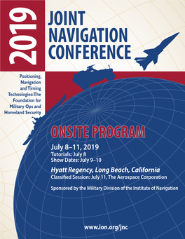 ONSITE PROGRAM July 8–11, 2019 Tutorials: July 8 Show Dates: July 9–10 Hyatt Regency, Long Beach, California Classified Session: July 11, the Aerospace Corporation