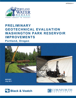 PRELIMINARY GEOTECHNICAL EVALUATION WASHINGTON PARK RESERVOIR IMPROVEMENTS Portland, Oregon