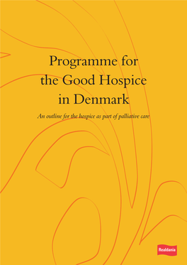 Programme for the Good Hospice in Denmark an Outline for the Hospice As Part of Palliative Care