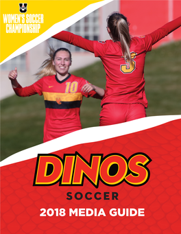 2018 Media Guide 2018 Dinos Women’S Soccer Schedule, Results & Records Media Guide Kayla Kreutzer Quick Facts Defender & Information: Business