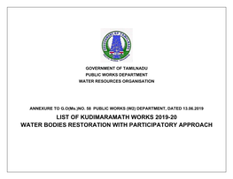 LIST of KUDIMARAMATH WORKS 2019-20 WATER BODIES RESTORATION with PARTICIPATORY APPROACH Annexure to G.O(Ms)No.58, Public Works (W2) Department, Dated 13.06.2019