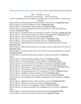 Diary of Saint Maria Faustina Kowalska, Entry #949 Litany of Divine Mercy + JMJ February 12, 1937 +God’S Love Is the Flower – Mercy the Fruit