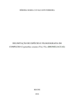 DELIMITAÇÃO DE ESPÉCIES E FILOGEOGRAFIA DO COMPLEXO Cryptanthus Zonatus (Vis.) Vis