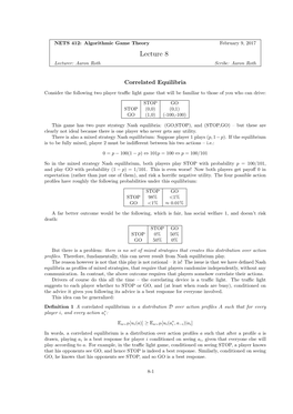 Correlated Equilibrium Is a Distribution D Over Action Proﬁles a Such That for Every ∗ Player I, and Every Action Ai