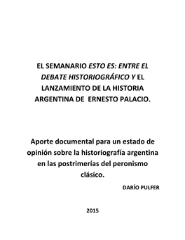 El Semanario Esto Es: Entre El Debate Historiográfico Y El Lanzamiento De La Historia Argentina De Ernesto Palacio
