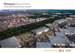 Newport Retail Park a New Retail Destination for Newport Location the Wider Context