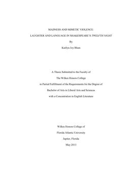 LAUGHTER and LANGUAGE in SHAKESPEARE's TWELFTH NIGHT by Kaitlyn Joy Blum a Thesis Submitted To