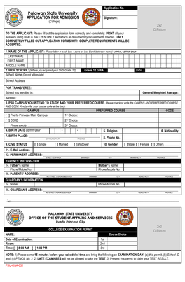 Palawan State University APPLICATION for ADMISSION Signature: (College) 2X2 ID Picture to the APPLICANT: Please Fill out the Application Form Correctly and Completely