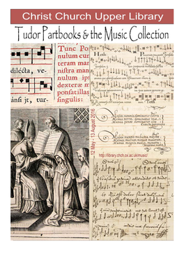 Partbooks and the Music Collection Will Be Open from 12 May to 13 August 2016 in the Upper Library at Christ Church