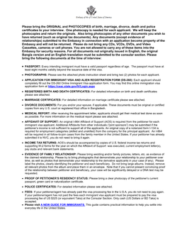 Please Bring the ORIGINAL and PHOTOCOPIES of Birth, Marriage, Divorce, Death and Police Certificates to Your Interview. One Photocopy Is Needed for Each Applicant