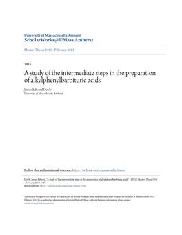 A Study of the Intermediate Steps in the Preparation of Alkylphenylbarbituric Acids James Edward Doyle University of Massachusetts Amherst